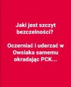 Jaki jest szczyt bezczelności? 