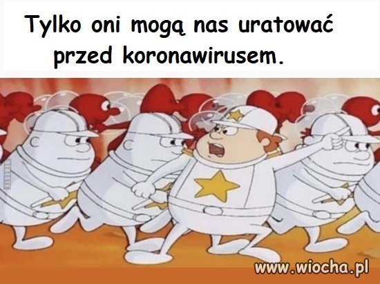 Tylko oni nas mogą uratować