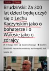 Będziemy uczyli nasze dzieci prawdy ... Niezależnie od tego jak historia zostanie sfałszowana!