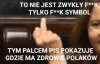 I ty Januszu i ty pisowcu oraz ty prawaku patrz...