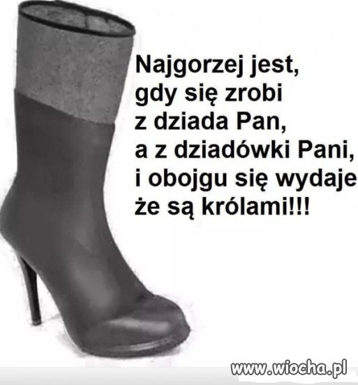 Obojętnie jak się ubierzesz  i kim jesteś .