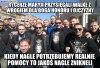Ktokolwiek widział , ktokolwiek wie...