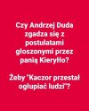 Duda pewnie myśli, że z tą panią mu się upiecze ..