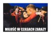 Miłość w czasach zarazy...