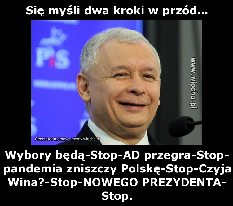 Się myśli dwa kroki w przód...