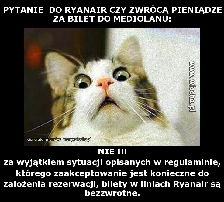 PYTANIE  DO RYANAIR CZY ZWRÓCĄ PIENIĄDZE ZA BILET