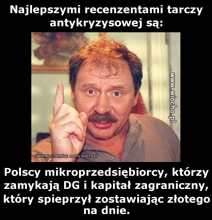 Najlepszymi recenzentami tarczy antykryzysowej są: