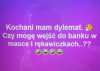 Dylematy...