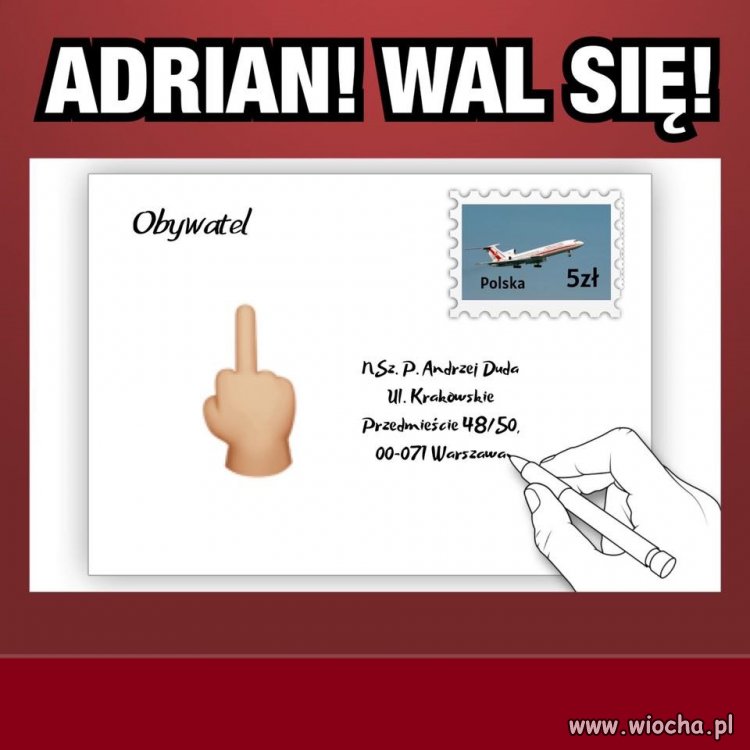 Nie zapomnij pozdrowić Adriana ...
