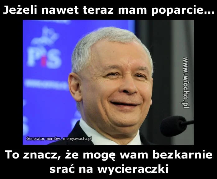 Jeżeli nawet teraz mam poparcie...