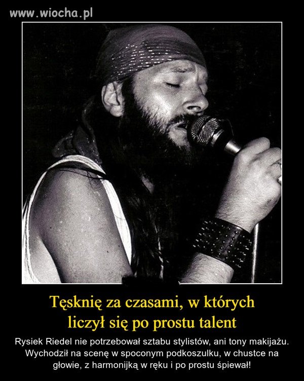 Rysiek zawsze pozostanie w naszych sercach.