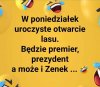I może prezes też. 