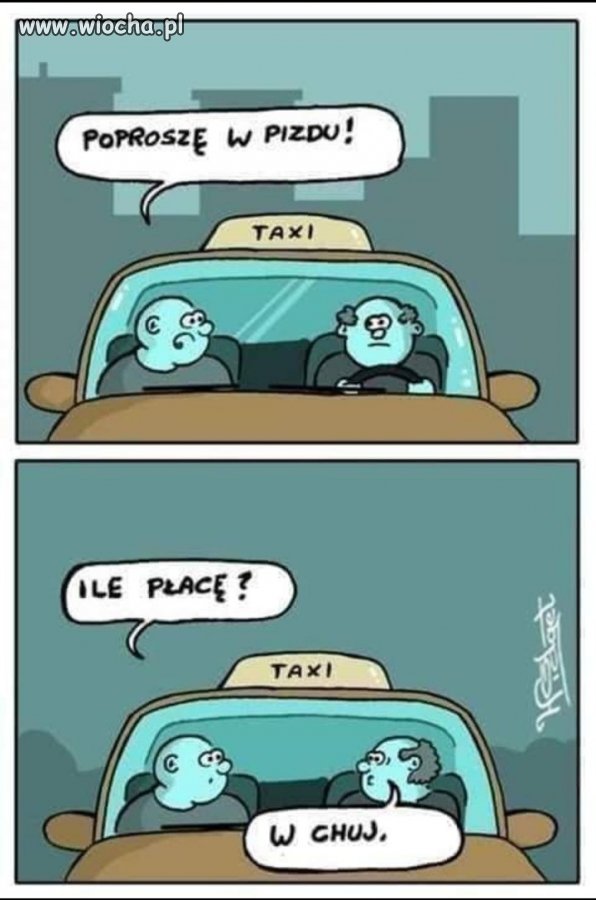 Ja też poproszę w pizdu...