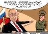 Wujek Putin tworzy historię.