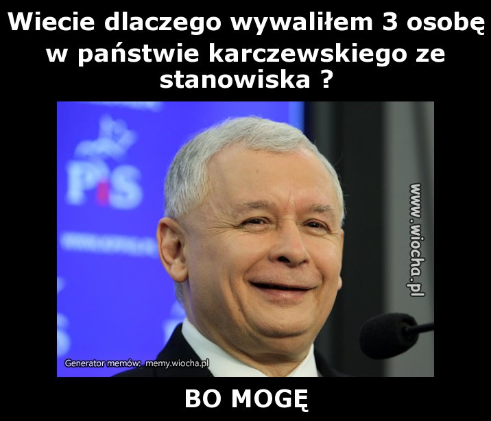 Wiecie dlaczego wywaliłem 3 osobę w państwie