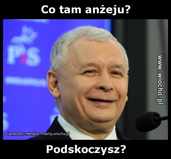 Co tam anżeju?