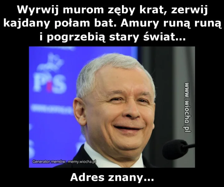 Wyrwij murom zęby krat, zerwij kajdany połam bat.