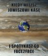 Kiedy wisisz Jowiszowi kasę