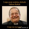 Tadeusz R. 3 maja ma urodziny