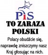 Rodacy, już dość tego pisowskiego badziewia ...