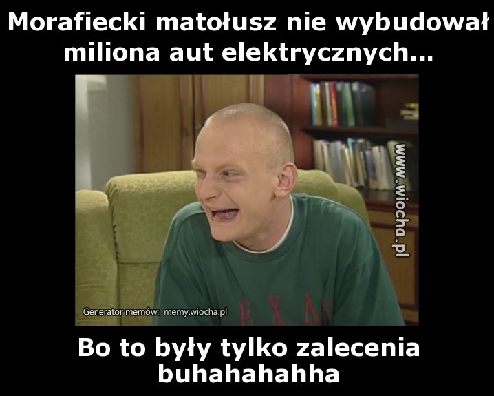Morafiecki matołusz nie wybudował miliona aut