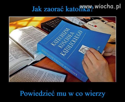 Jak zaorać katolika?
