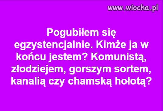 No właśnie kim?