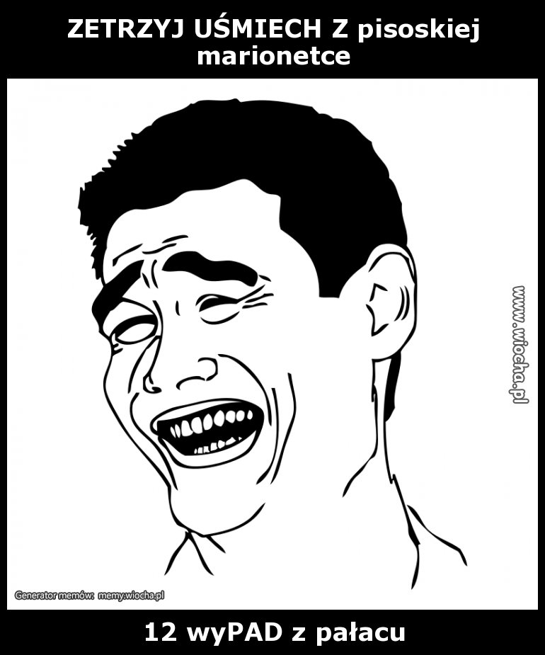 ZETRZYJ UŚMIECH Z pisoskiej marionetce