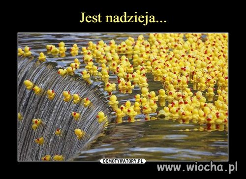 Jest nadzieja!