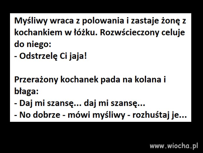 Pamiętaj żeby każdemu dać drugą szansę 