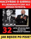 Z tym, że Gierek coś budował i rozwijał kraj...