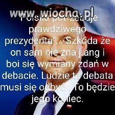 Anzej wie że po debacie nie ma szans