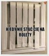 Kiedy nie stać cię na rolety...