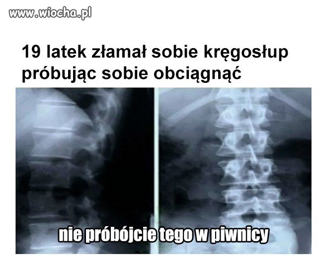 Z cyklu: nie róbcie tego w domu
