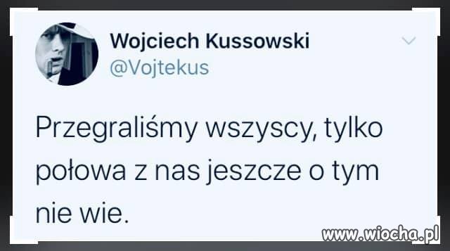 Smutne to lecz prawdziwe ...
