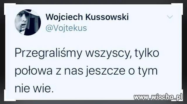 Smutne to lecz prawdziwe ...