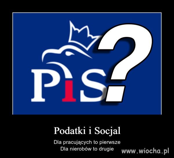 Ty ciężko pracujesz i płacisz podatek 
