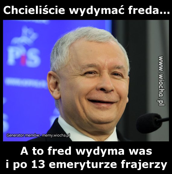 Chcieliście wydymać freda...