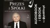 Prezes i Spółki. Imperium Jarosława Kaczyńskiego.