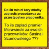 Za nich by się nie wypłacił 