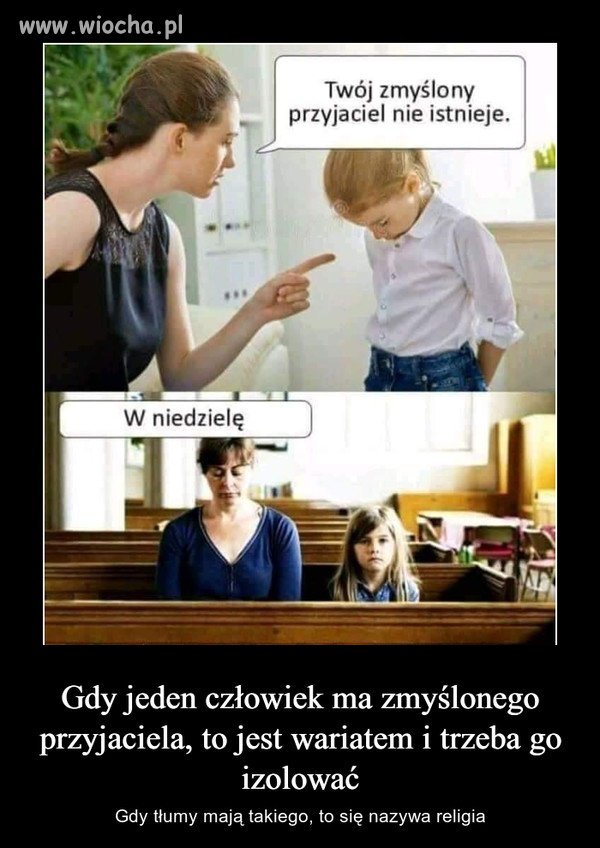 Ja też mam zmyślonego przyjaciela. 