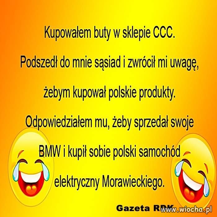 Należy kupować tylko polskie produkty...
