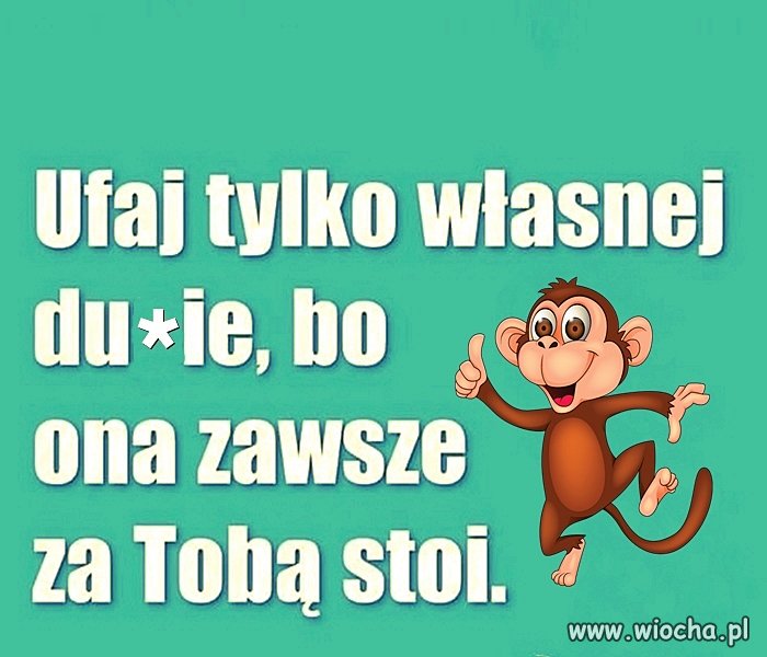 A Ty komu ufasz ?