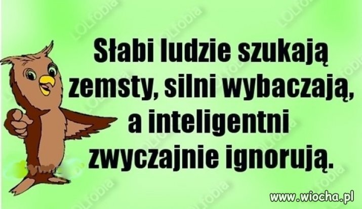 W takim razie ja jestem słabym 