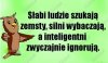 W takim razie ja jestem słabym 