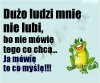 Mnie również nie lubią 