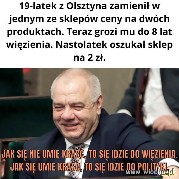 Jak się nie umie kraść, to się idzie do więzienia