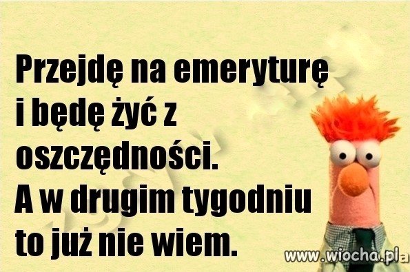 Przyszły emeryt. 