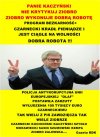 PANIE KACZYŃSKI NIE KRYTYKUJ ZIOBRO