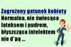 Ten gatunek kobiety już dawno wyginął 